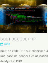 BOUT DE CODE PHP  2018 Bout de code PHP sur connexion à une base de données et utilisation de Mysql et PDO